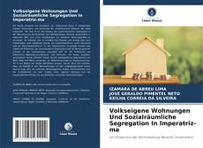 Buchcover von Volkseigene Wohnungen Und Sozialräumliche Segregation In Imperatriz-ma