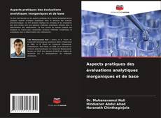 Copertina di Aspects pratiques des évaluations analytiques inorganiques et de base