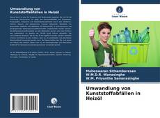 Umwandlung von Kunststoffabfällen in Heizöl kitap kapağı
