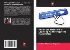 Couverture de Utilização Eficaz do E-Learning na Instrução de Matemática