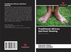 Copertina di Traditional African Spiritual Healing