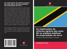 Bookcover of As implicações da reforma agrária dos anos 90 no sistema habitual de propriedade da terra