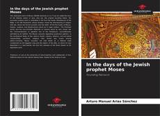 Copertina di In the days of the Jewish prophet Moses