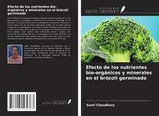 Portada del libro de Efecto de los nutrientes bio-orgánicos y minerales en el brócoli germinado