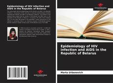 Buchcover von Epidemiology of HIV infection and AIDS in the Republic of Belarus