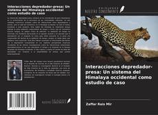 Buchcover von Interacciones depredador-presa: Un sistema del Himalaya occidental como estudio de caso