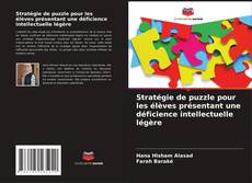 Capa do livro de Stratégie de puzzle pour les élèves présentant une déficience intellectuelle légère 