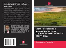 Bookcover of ATERROS COSTEIROS E ALTERAÇÕES DA LINHA COSTEIRA EM POINT CALIMERE COAST, INDIA
