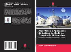 Copertina di Algoritmos e Aplicações da Antena de Onda de Frequência Milimétrica