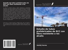 Bookcover of Estudio de tubos prefabricados de RCC con fibra resistente a los álcalis