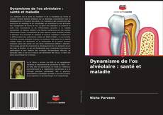 Dynamisme de l'os alvéolaire : santé et maladie kitap kapağı