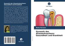 Dynamik des Alveolarknochens: Gesundheit und Krankheit kitap kapağı