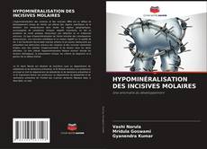 HYPOMINÉRALISATION DES INCISIVES MOLAIRES kitap kapağı