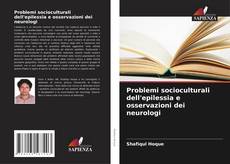 Bookcover of Problemi socioculturali dell'epilessia e osservazioni dei neurologi
