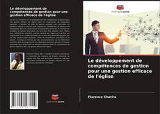 Bookcover of Le développement de compétences de gestion pour une gestion efficace de l'église