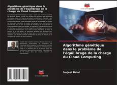 Bookcover of Algorithme génétique dans le problème de l'équilibrage de la charge du Cloud Computing