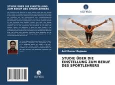 Buchcover von STUDIE ÜBER DIE EINSTELLUNG ZUM BERUF DES SPORTLEHRERS