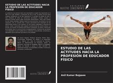 Bookcover of ESTUDIO DE LAS ACTITUDES HACIA LA PROFESIÓN DE EDUCADOR FÍSICO