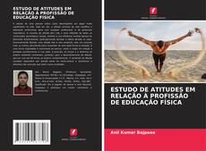 Buchcover von ESTUDO DE ATITUDES EM RELAÇÃO À PROFISSÃO DE EDUCAÇÃO FÍSICA