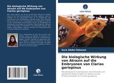 Die biologische Wirkung von Atrazin auf die Embryonen von Clarias gariepinus kitap kapağı