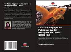 Copertina di L'effet biologique de l'atrazine sur les embryons de Clarias gariepinus