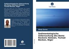 Sedimentologische Untersuchung des Bama Rückens Holozän, Tschad Becken, Niger kitap kapağı