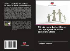 Capa do livro de ASHAs - une belle-fille en tant qu'agent de santé communautaire 