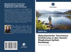 Capa do livro de Naturbasierter Tourismus: Einführung in den Assam-Meghalaya-Sylhet-Rundweg 