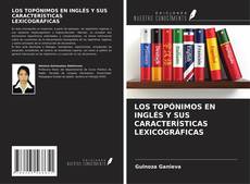 Bookcover of LOS TOPÓNIMOS EN INGLÉS Y SUS CARACTERÍSTICAS LEXICOGRÁFICAS