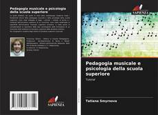 Bookcover of Pedagogia musicale e psicologia della scuola superiore