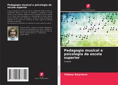 Bookcover of Pedagogia musical e psicologia da escola superior