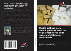 Bookcover of Studio sull'uso delle tecnologie informatiche negli zuccherifici della regione del Gujarat meridionale