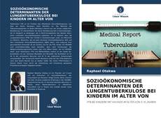 SOZIOÖKONOMISCHE DETERMINANTEN DER LUNGENTUBERKULOSE BEI KINDERN IM ALTER VON kitap kapağı