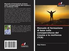 Copertina di Manuale di formazione di base sulla consapevolezza del trauma e la resilienza (TCR)