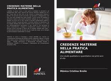 Bookcover of CREDENZE MATERNE NELLA PRATICA ALIMENTARE
