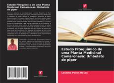 Copertina di Estudo Fitoquímico de uma Planta Medicinal Camaronesa: Umbelato de piper