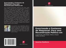 Bookcover of Exorcizando o Fantasma de Maquiavel: Para uma Reconstrução Política em