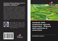Обложка Aumento della produzione agricola alimentare - Riforme delle politiche di estensione