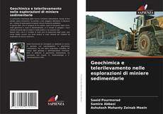 Bookcover of Geochimica e telerilevamento nelle esplorazioni di miniere sedimentarie