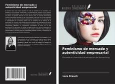 Portada del libro de Feminismo de mercado y autenticidad empresarial