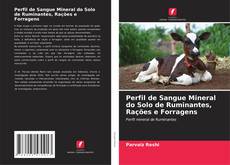 Bookcover of Perfil de Sangue Mineral do Solo de Ruminantes, Rações e Forragens