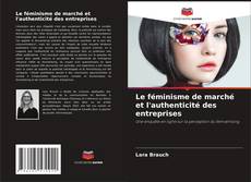 Copertina di Le féminisme de marché et l'authenticité des entreprises