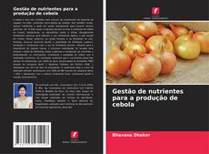 Bookcover of Gestão de nutrientes para a produção de cebola