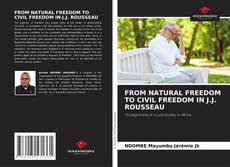 Copertina di FROM NATURAL FREEDOM TO CIVIL FREEDOM IN J.J. ROUSSEAU
