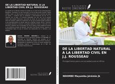 Capa do livro de DE LA LIBERTAD NATURAL A LA LIBERTAD CIVIL EN J.J. ROUSSEAU 