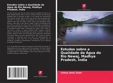 Portada del libro de Estudos sobre a Qualidade da Água do Rio Newaj, Madhya Pradesh, Índia