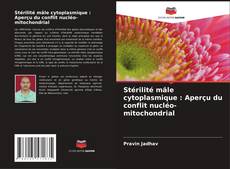 Stérilité mâle cytoplasmique : Aperçu du conflit nucléo-mitochondrial kitap kapağı
