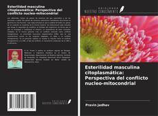 Capa do livro de Esterilidad masculina citoplasmática: Perspectiva del conflicto nucleo-mitocondrial 