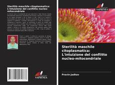Bookcover of Sterilità maschile citoplasmatica: L'intuizione del conflitto nucleo-mitocondriale