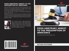 Couverture de FROM ARBITRARY ARREST TO THE PRESUMPTION OF INNOCENCE